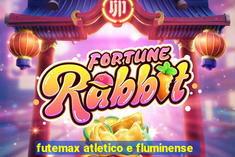 futemax atletico e fluminense